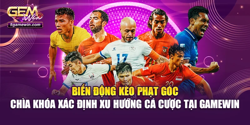 Biến động kèo phạt góc – chìa khóa xác định xu hướng cá cược tại Gamewin