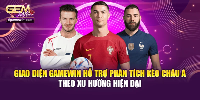 Giao diện Gamewin hỗ trợ phân tích kèo châu á theo xu hướng hiện đại