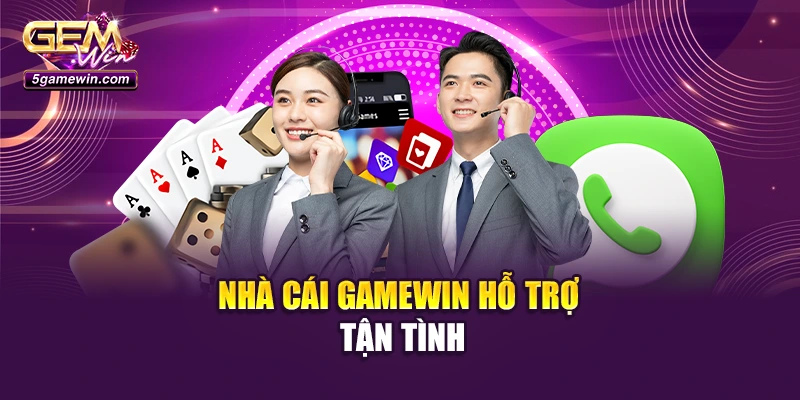 Nhà cái Gamewin hỗ trợ tận tình