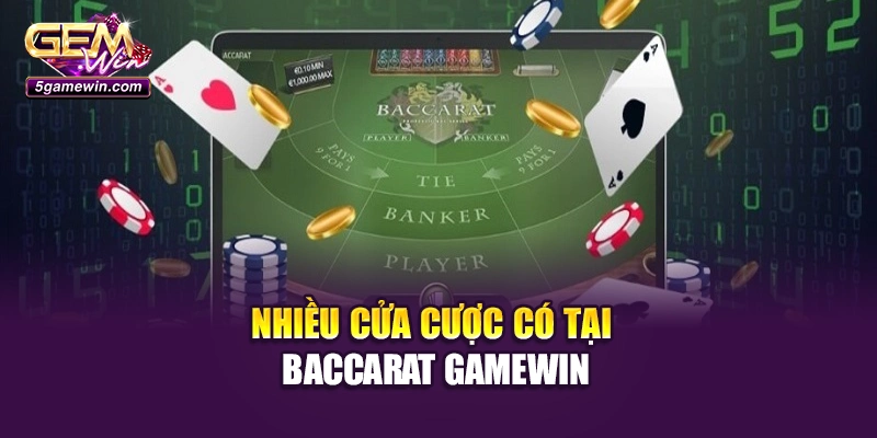 Nhiều cửa cược có tại Baccarat Gamewin