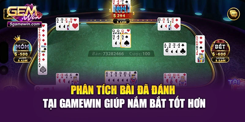 Phân tích bài đã đánh tại Gamewin