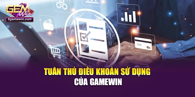 Tuân thủ điều khoản sử dụng của Gamewin