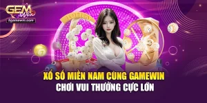 Xổ Số Miền Nam Cùng Gamewin: Chơi Vui Thưởng Cực Lớn